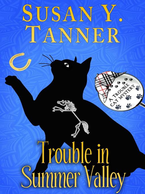Title details for Trouble in Summer Valley by Susan Y. Tanner - Available